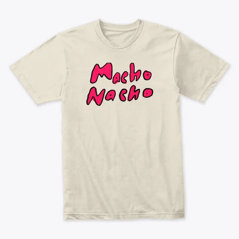 Macho Nacho Plain ol' shirt